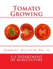 Tomato Growing: Farmers' Bulletin No. 76 By Roger Chambers (Introduction by), U. S. Department of Agriculture Cover Image