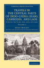 Travels in the Central Parts of Indo-China (Siam), Cambodia, and Laos: During the Years 1858, 1859, and 1860 By Henri Mouhot, Charles Mouhot (Editor), Charles Mouhot (Translator) Cover Image