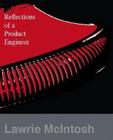 Reflections of a Product Engineer By Lawrie McIntosh Cover Image