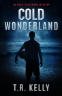 Cold Wonderland: An Ernie Creekmore Mystery By T. R. Kelly Cover Image