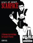 Stay at Home Scarface: A Coloring & Activity Book for Gangster Parents By Kenny Keil Cover Image