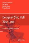 Design of Ship Hull Structures: A Practical Guide for Engineers By Yasuhisa Okumoto, Yu Takeda, Masaki Mano Cover Image