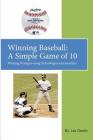 Winning Baseball: A Simple Game of 10: Winning Strategies Using Technologies and Analytics By Leslie Paul Gerdin Cover Image