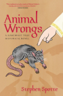 Animal Wrongs By Stephen Spotte Cover Image