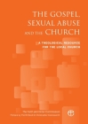 The Gospel, Sexual Abuse and the Church: A Theological Resource for the Local Church By The Faith and Order Commission Cover Image
