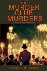 The Murder Club Murders: A Rupert Wilde Mystery By David Stuart Davies Cover Image