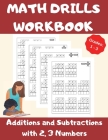 Math Drills Workbook, Additions and Subtractions with 2,3 Numbers, Grades 1-3: Over 1100 Math Drills; Adding and Subtracting with 2 and 3 Numbers-100 By Danny Wolf Cover Image
