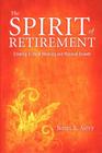 The Spirit of Retirement: Creating a Life of Meaning and Personal Growth Cover Image