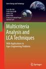 Multicriteria Analysis and Lca Techniques: With Applications to Agro-Engineering Problems (Green Energy and Technology) By Lucia Recchia, Paolo Boncinelli, Enrico Cini Cover Image