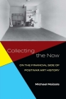Collecting the Now: On the Financial Side of Postwar Art History Cover Image
