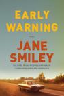 Early Warning (Last Hundred Years Trilogy #2) By Jane Smiley Cover Image