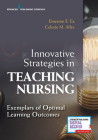 Innovative Strategies in Teaching Nursing: Exemplars of Optimal Learning Outcomes Cover Image