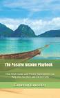 The Passive Income Playbook: How Real Estate and Private Investments Can Help You Get Rich and Retire Early By Cameron Lancaster Cover Image
