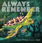 Always Remember By Cece Meng, Jago (Illustrator) Cover Image