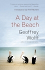 A Day at the Beach By Geoffrey Wolff, Ann Patchett (Introduction by) Cover Image
