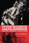 Clyde Warrior: Tradition, Community, and Red Power (New Directions in Native American Studies #10) By Paul R. McKenzie-Jones Cover Image
