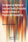 The Numerical Method of Lines and Duality Principles Applied to Models in Physics and Engineering Cover Image