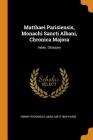 Matthaei Parisiensis, Monachi Sancti Albani, Chronica Majora: Index. Glossary Cover Image
