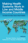 Making Health Systems Work in Low and Middle Income Countries: Textbook for Public Health Practitioners By Sameen Siddiqi (Editor), Awad Mataria (Editor), Katherine D. Rouleau (Editor) Cover Image