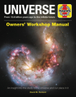 Universe Owners' Workshop Manual: From 13.8 billion years ago to the infinite future - An insight into the study of the universe and our place in it (Haynes Manuals) By David M. Harland Cover Image