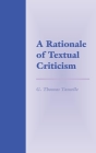 A Rationale of Textual Criticism By G. Thomas Tanselle Cover Image
