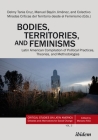 Bodies, Territories, and Feminisms: Latin American Compilation of Political Practices, Theories, and Methodologies By Manuel Bayon Jimenez (Editor), Delmy Tania Cruz Hernandez (Editor), Raquel Gutierrez (Foreword by) Cover Image