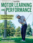 Motor Learning and Performance: From Principles to Application By Timothy D. Lee, Richard A. Schmidt Cover Image
