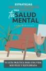 Estrategias sencillas y eficaces para proteger tu salud mental By Lara Miralles, Grete Garrido, Grete Cover Image