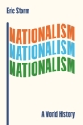 Nationalism: A World History By Eric Storm Cover Image