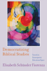 Democratizing Biblical Studies: Toward an Emancipatory Educational Space Cover Image