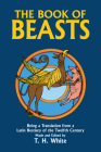 The Book of Beasts: Being a Translation from a Latin Bestiary of the Twelfth Century By T. H. White Cover Image