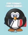 Peter Penguin's Favorite Holidays By Lucinda Pauley Cover Image