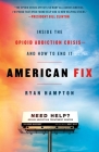 American Fix: Inside the Opioid Addiction Crisis - and How to End It Cover Image