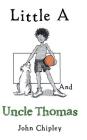 Little a and Uncle Thomas Cover Image