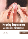 Hearing Impairment: Audiological Management By Sophie Silva (Editor) Cover Image