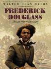 Frederick Douglass: The Lion Who Wrote History By Walter Dean Myers, Floyd Cooper (Illustrator) Cover Image