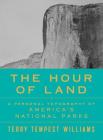 The Hour of Land: A Personal Topography of America's National Parks Cover Image