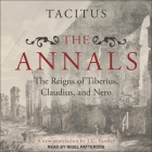 The Annals Lib/E: The Reigns of Tiberius, Claudius, and Nero Cover Image