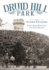 Druid Hill Park: The Heart of Historic Baltimore (Landmarks) By Eden Unger Bowditch, Anne Draddy Cover Image