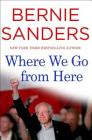 Where We Go from Here By Bernie Sanders, Bernie Sanders (Read by) Cover Image