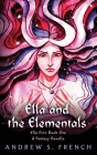 Ella and the Elementals By Andrew S. French Cover Image