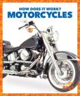 Motorcycles (How Does It Work?) By Joanne Mattern Cover Image