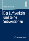 Der Luftverkehr Und Seine Subventionen By Friedrich Thießen Cover Image