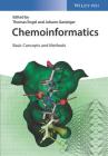Chemoinformatics: Basic Concepts and Methods By Thomas Engel (Editor), Johann Gasteiger (Editor) Cover Image