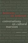 Jameson on Jameson: Conversations on Cultural Marxism (Post-Contemporary Interventions) By Fredric Jameson, Ian Buchanan Cover Image