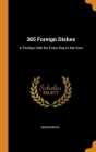 365 Foreign Dishes: A Foreign Dish for Every Day in the Year Cover Image