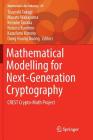Mathematical Modelling for Next-Generation Cryptography: Crest Crypto-Math Project (Mathematics for Industry #29) By Tsuyoshi Takagi (Editor), Masato Wakayama (Editor), Keisuke Tanaka (Editor) Cover Image