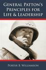 General Patton's Principles for Life and Leadership By Porter B. Williamson Cover Image