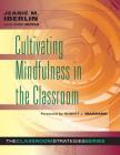Cultivating Mindfulness in the Classroom: Effective, Low-Cost Way for Educators to Help Students Manage Stress (Classroom Strategies) By Jeanie M. Iberlin Cover Image