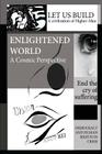 Vision of an Enlightened World: A Cosmic Perspective By Anup Rej Cover Image